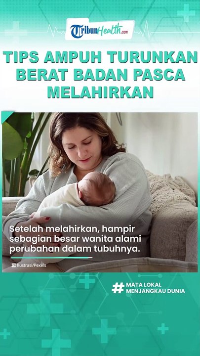 CATAT! Ini Tips Ampuh Menurunkan Berat Badan Pasca Melahirkan, Dijamin Bisa Langsing Kembali