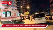Ankara'da tartıştığı erkek arkadaşını tabancayla öldürdü