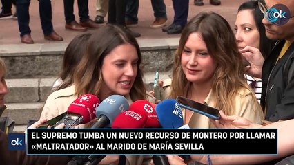 El Supremo tumba un nuevo recurso de Montero por llamar «maltratador» al marido de María Sevilla