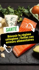 Réussir le régime cétogène : évitez ces erreurs alimentaires