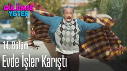 Evde işler karıştı - Gülümse Yeter 14