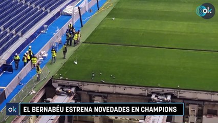 El Bernabéu estrena novedades en Champions