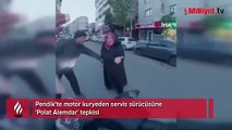 Pendik'te motor kuryeden servis sürücüsüne 'Polat Alemdar' tepkisi