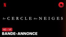 Le cercle des neiges : bande-annonce du film netflix de juan antonio bayona