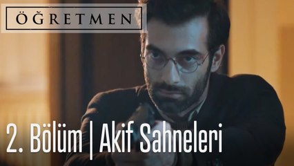 Öğretmen 2. Bölüm - Akif Öğretmen Sahneleri
