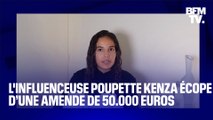 L’influenceuse Poupette Kenza écope d’une amende de 50.000 euros pour la publicité d’un produit illégal