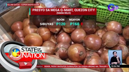 Presyo ng sibuyas sa ilang palengke sa Metro Manila, tumaas dahil sa kakulangan ng supply | SONA