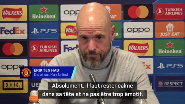 Man. United - Ten Hag : Rester calme dans sa tête et ne pas être trop émotif
