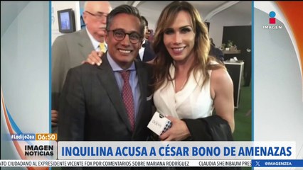 Inquilina de César Bono acusa al actor de amenazas