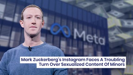 Mark Zuckerberg's Instagram Faces A Troubling Turn Over Sexualized Content Of Minors