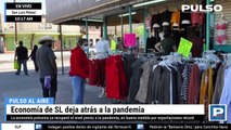 Economía de SL deja atrás a la pandemia | Propone Galindo ampliar la cobertura del Interapas