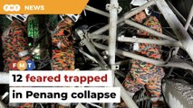 1 dead, 12 trapped in Penang construction site collapse