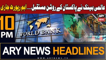 ARY News 10 PM Headlines 28th Nov 2023 | World Bank releases report