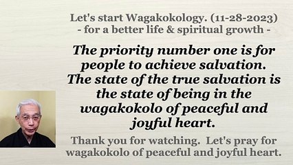 The priority number one is for people to achieve salvation. 11-28-2023