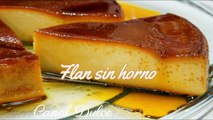 SÓLO 3 INGREDIENTES  SIN HORNO FLAN FÁCIL Y RÁPIDO _ ONLY 3 INGREDIENTS WITHOUT A QUICK FLAN OVEN