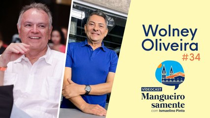 Mangueirosamente #34 - Wolney Oliveira