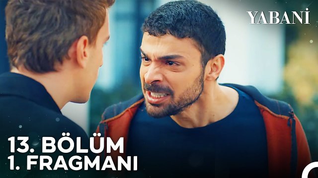 Yabani 13. Bölüm 1. Fragmanı | Senin İçin Sevdiğim Kızdan Vazgeçtim!