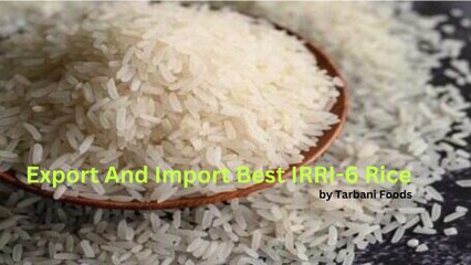Export And Import Best IRRI-6 Rice
