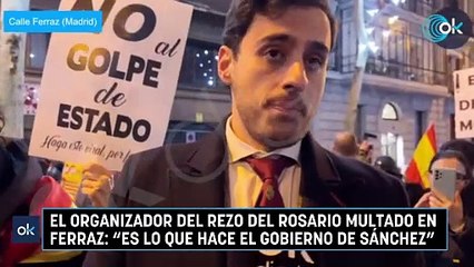 El organizador del rezo del Rosario multado en Ferraz: "Es lo que hace el Gobierno de Sánchez"