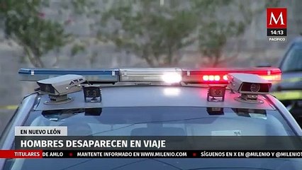 Familiares de hombres desaparecidos en NL exigen a las autoridades su localización