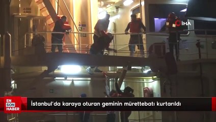 İstanbul'da karaya oturan geminin mürettebatı kurtarıldı