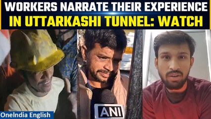 Uttarkashi Tunnel: Rescued workers narrate ordeal and express gratitude to govt | Oneindia News