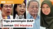 3 pemimpin DAP saman Siti Mastura