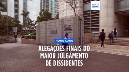 Começaram as alegações finais do julgamento de dezenas de ativistas em Hong-Kong