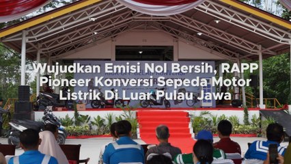 Wujudkan Emisi Nol Bersih, RAPP Pioneer Konversi Sepeda Motor Listrik Di Luar Pulau Jawa