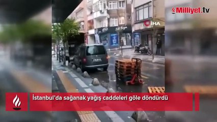 İstanbul’da sağanak yağış caddeleri göle döndürdü