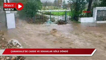 Çanakkale'de cadde ve sokaklar göle döndü