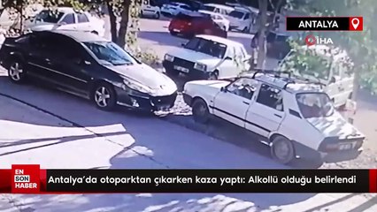Antalya'da otoparktan çıkarken kaza yaptı: Alkollü olduğu belirlendi