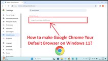 How to make Google Chrome Your Default Browser on Windows 11?