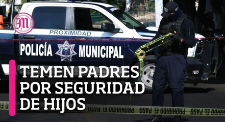 Temen padres por sus hijos ante inseguridad en Cuernavaca