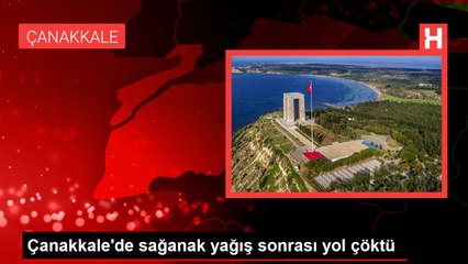 Çanakkale'de sağanak yağış sonrası yol çöktü