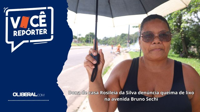 Dona de casa Rosileia da Silva denúncia queima de lixo na avenida Bruno Sechi