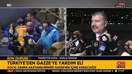 Sağlık Bakanı Koca: Sahra hastanelerimizi Gazze içinde kuracağız