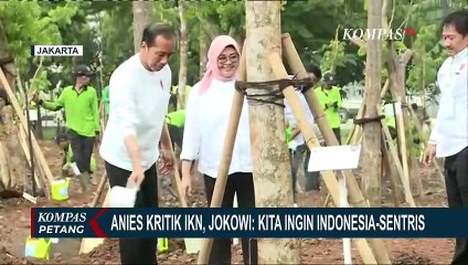 Presiden Jokowi Respons soal Kritikan IKN dari Capres Anies Baswedan