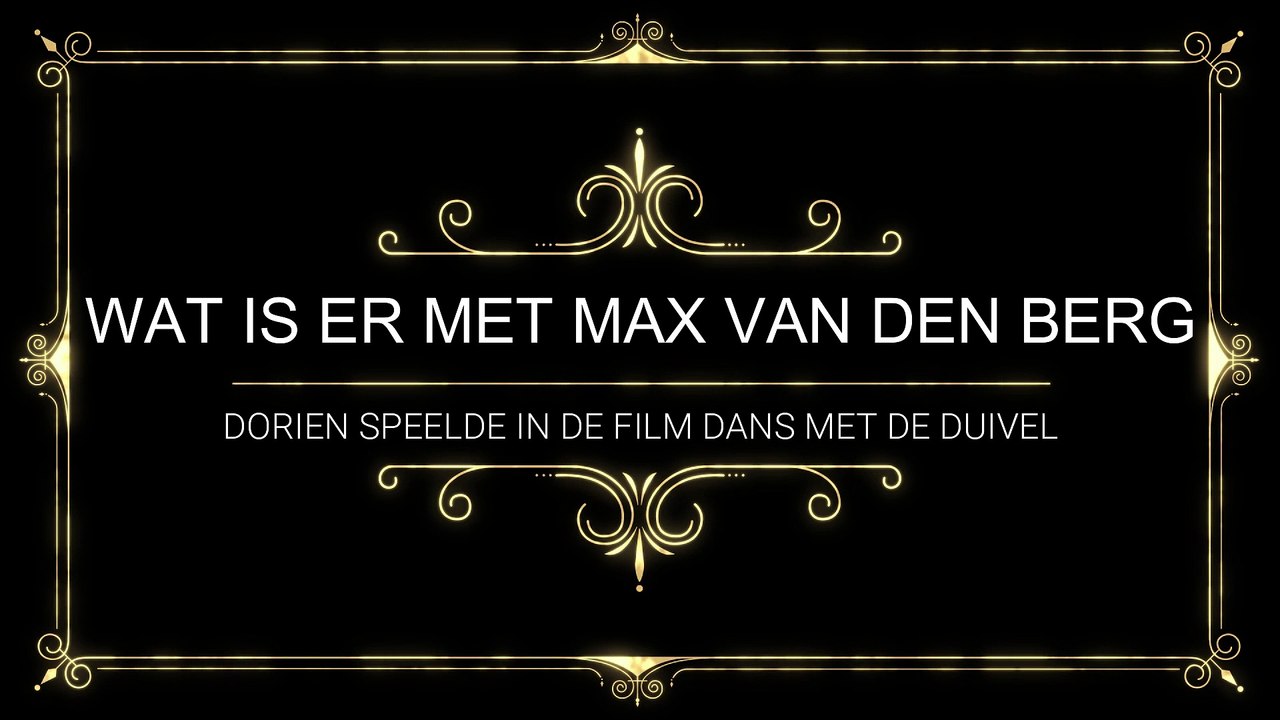 Wat is er met Max van den Berg Dorien speelde in de film dans met de duivel