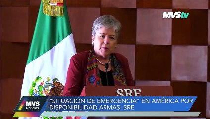 Situación de emergencia en América por disponibilidad de armas: SRE