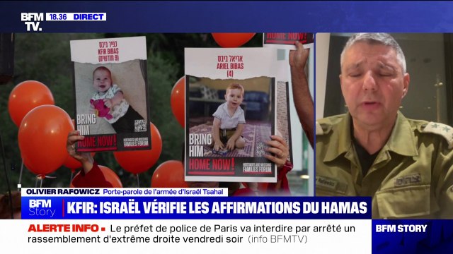 Bébé otage annoncé mort: Nous prenons le Hamas comme seul et unique responsable du sort de tous les otages dans la bande de Gaza , affirme Olivier Rafowicz (porte-parole de l'armée israélienne)
