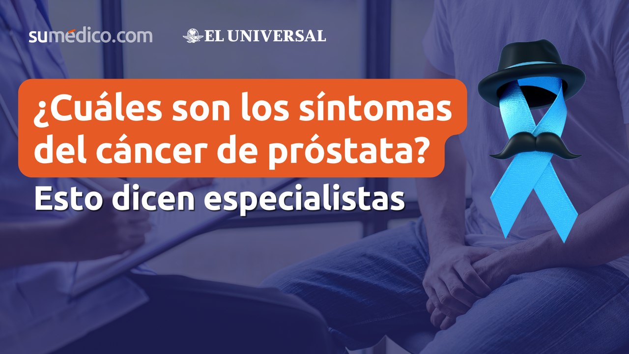 ¿Cuáles son los síntomas del cáncer de próstata? Una uróloga lo explica