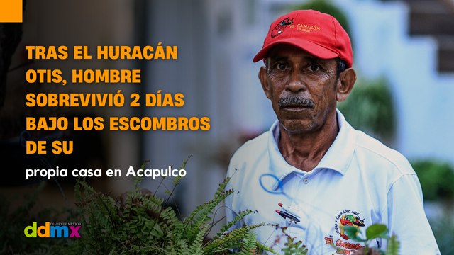 Tras el huracán Otis, hombre sobrevivió 2 días bajo los escombros de su propia casa en Acapulco
