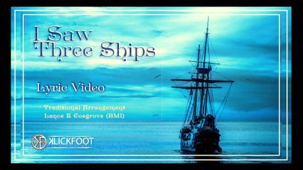 I Saw Three Ships [Lyric Video] 2021