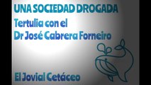 Una sociedad drogada con el doctor José Cabrera