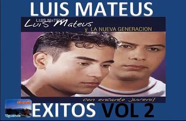 Luis Matteus Sus mejores exitos VOL 2 seleccionados para ti