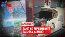Sinkhole? Sahig ng supermarket sa China, gumuho! | GMA Integrated Newsfeed