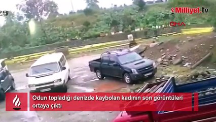 Son görüntüleri ortaya çıktı! Odun topladığı denizde kaybolan kadının eşi konuştu