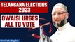 Telangana Assembly Election 2023: Asaduddin Owaisi urges people to cast their votes | Oneindia