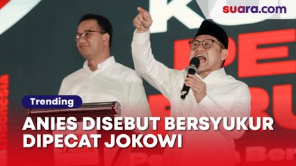 Buka-bukaan soal Anies Bersyukur Pernah Dipecat Jokowi, Cak Imin: Nanti Akhirnya Jadi Presiden